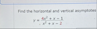 Find the horizontal and vertical asymptotes y = 4