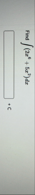 Find ( 2 x 6 5 x 2 ) d x C