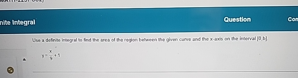 Use a definite integral to find the area of the