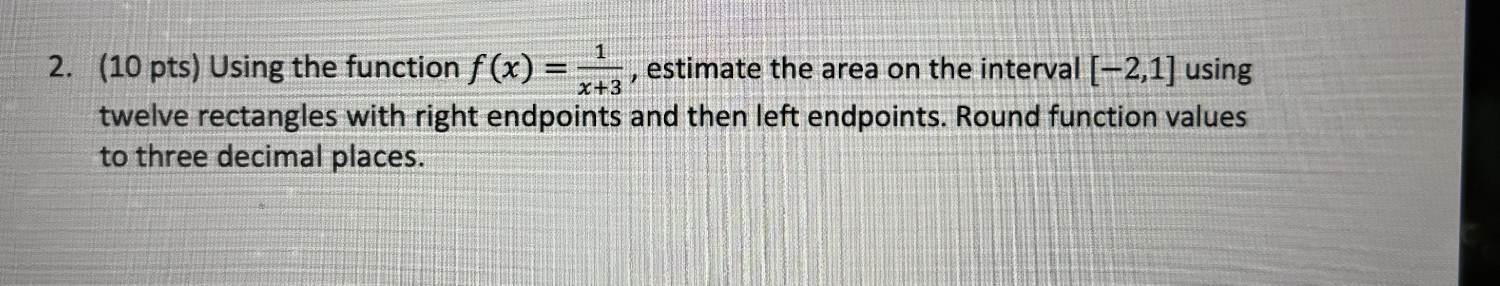 ( 1 0 p t s ) Using the function f ( x ) = 1 x +