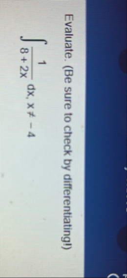 Evaluate. ( Be sure to check by differentiating!