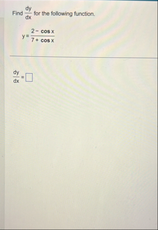 Find d y d x for the following function. y = 2 -