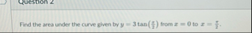Find the area under the curve given by y = 3 t a