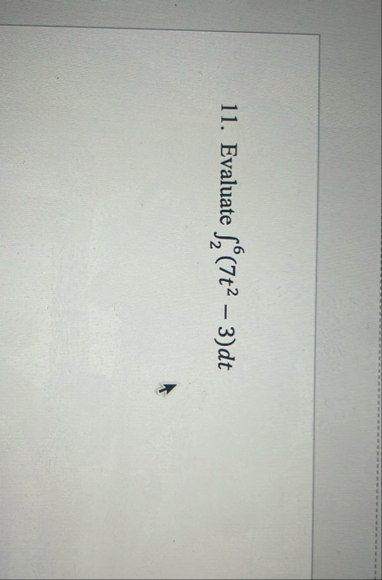 Evaluate 2 6 ( 7 t 2 - 3 ) d t