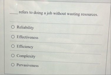 refers to doing a job without wasting resources.