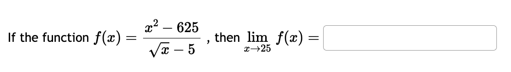 I f the function f ( x ) = x 2 - 6 2 5 x 2 - 5 ,