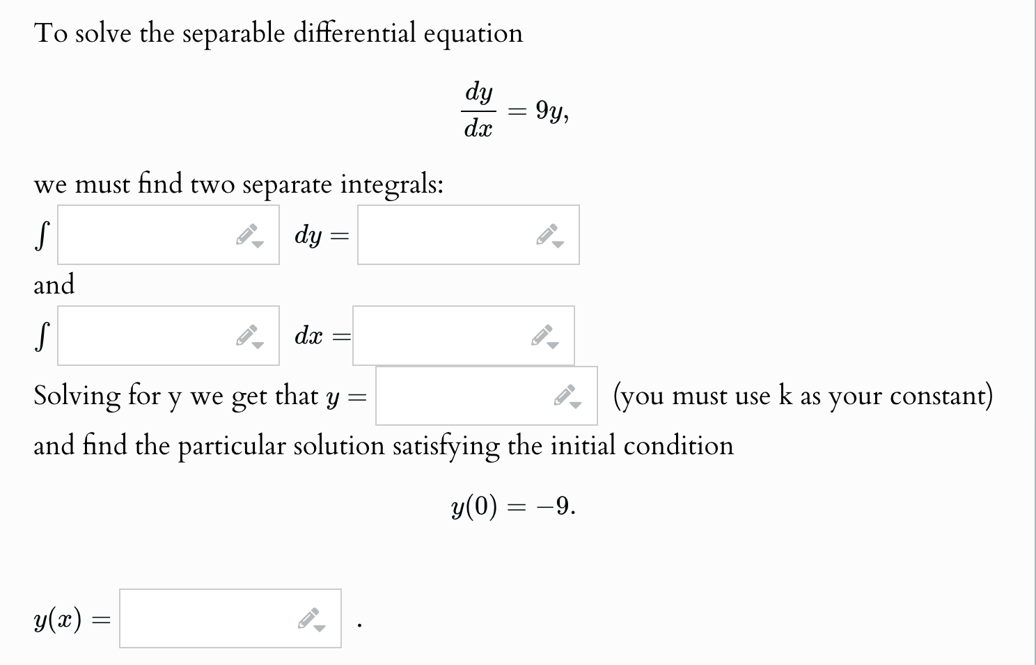 T o solve the separable differential equation d y
