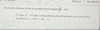 MY NOTES Use Green's theorem for flux to evaluate