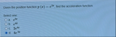 Given the position function p ( x ) = e 2 x ,