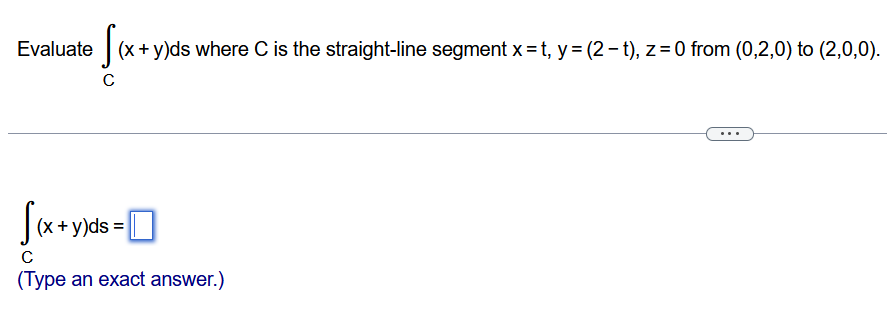 Evaluate C ( x + y ) d s where C i s the straight
