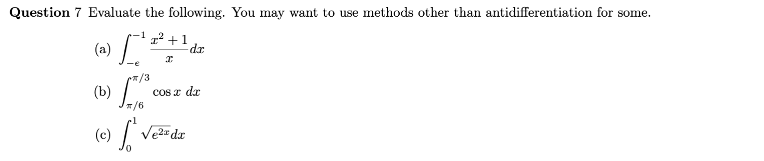 Question 7 Evaluate the following. You may want t