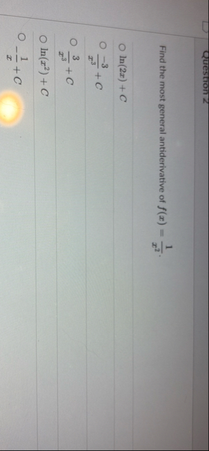 Question 2 Find the most general antiderivative