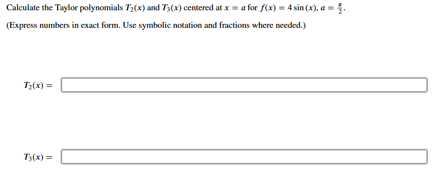 Calculate the Taylor polynomials T 2 ( x ) and T