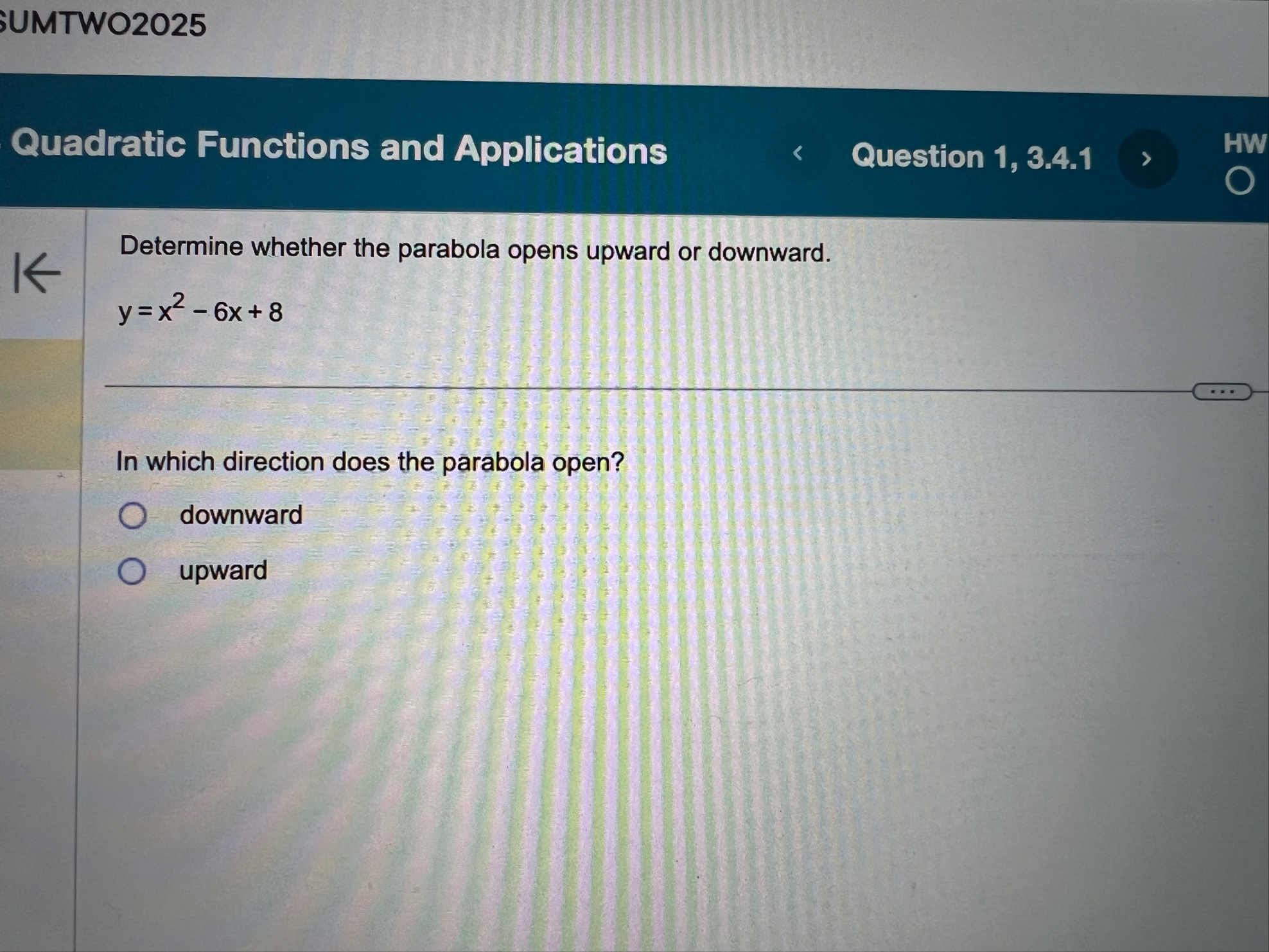 Determine whether the parabola opens upward or