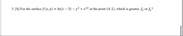 [ 8 ] For the surface f ( x , y ) = l n ( x - 3 )
