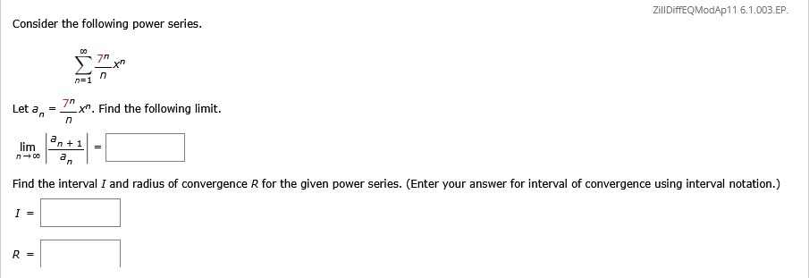 Consider the following power series. n = 1 7 n n