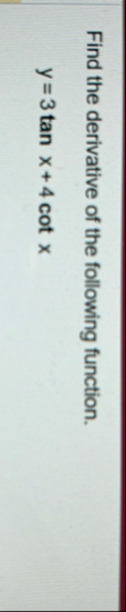 Find the derivative of the following function. y