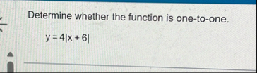 Determine whether the function is one - to - one.