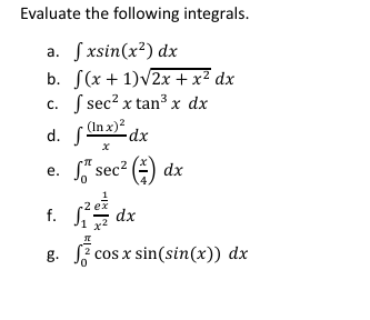 Evaluate the following integrals. a . x s i n ( x