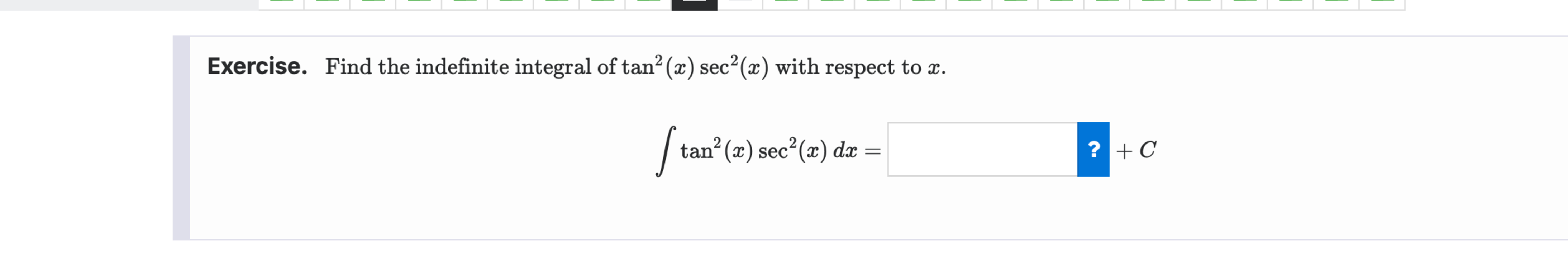 Exercise. Find the indefinite integral o f t a n