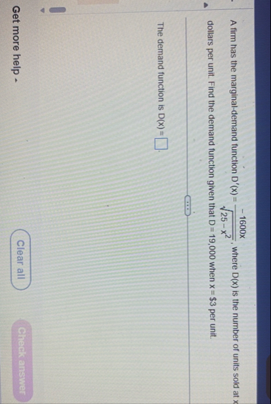A firm has the marginal - demand function D ' ( x