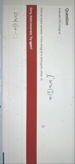 Question Evaluate the integral. 0 1 2 x 4 l n ( x
