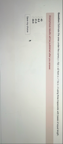 Question: Estimate the area under the curve y = f