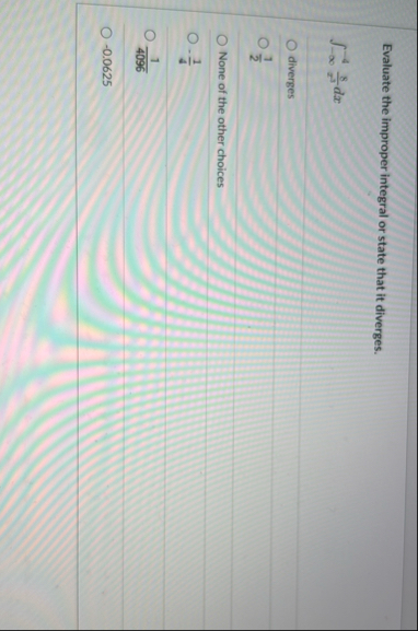Evaluate the improper integral or state that it