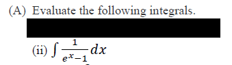 ( A ) Evaluate the following integrals. ( i i ) 1