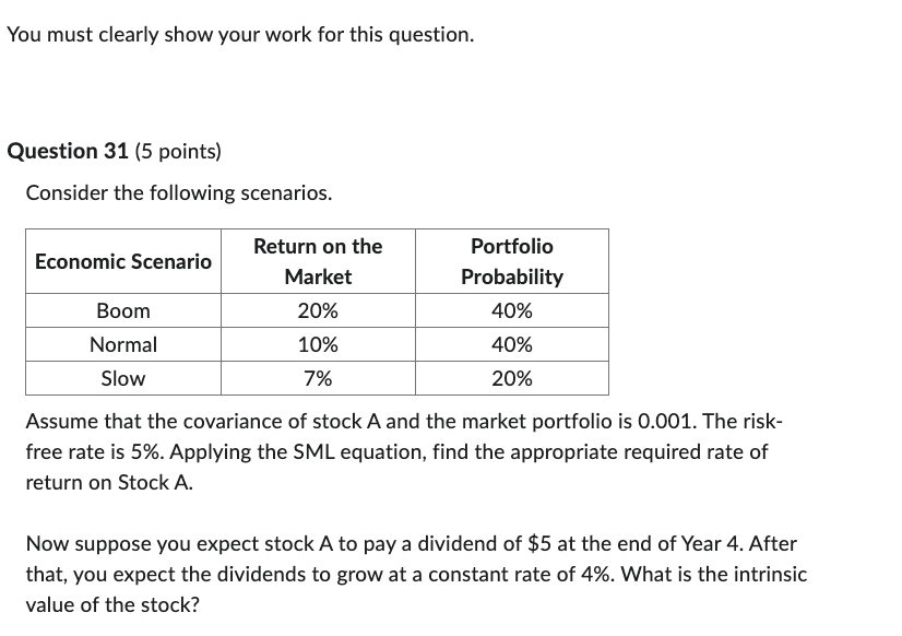 You must clearly show your work for this