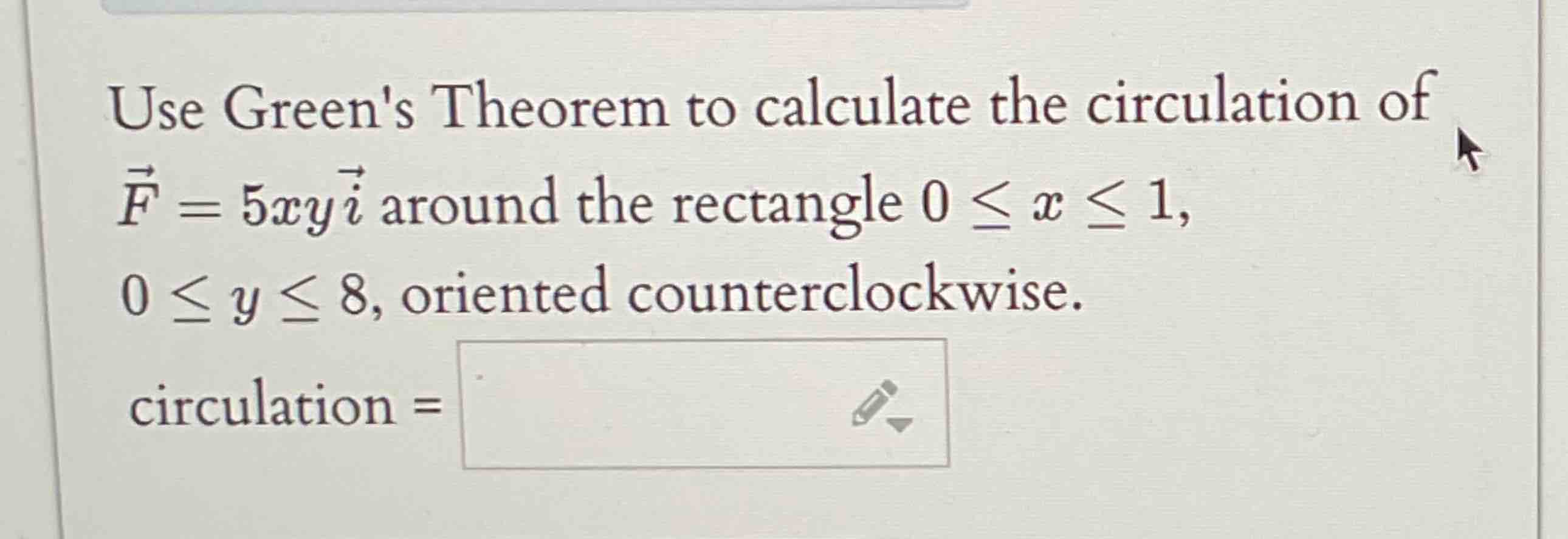 Use Green's Theorem t o calculate the circulation