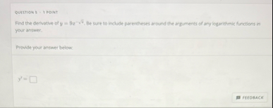 QUSTIDN S = 1 PONT Find the derivathe of y = 9 x