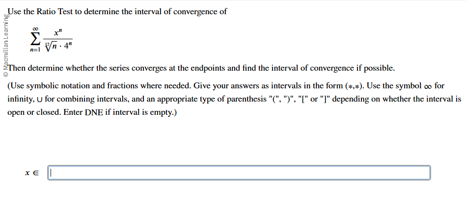 Use the Ratio Test to determine the interval of
