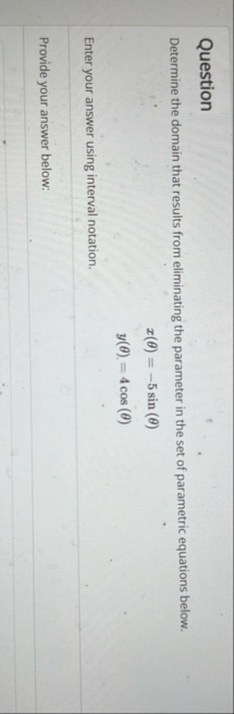 Question Determine the domain that results from