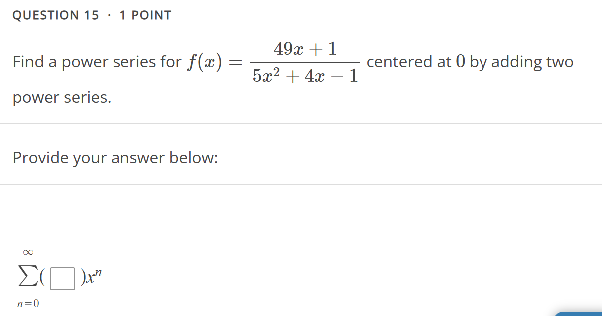 QUESTION 1 5 * 1 POINT Find a power series for f