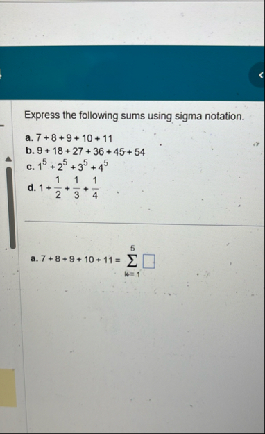 Express the following sums using sigma notation.