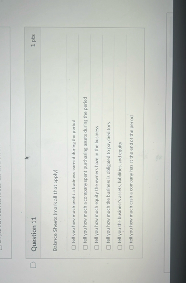 Question 1 1 1 pts Balance Sheets ( mark all that