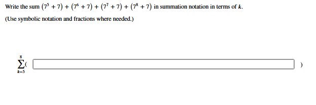 Write the sum ( 7 5 + 7 ) + ( 7 6 + 7 ) + ( 7 7 +
