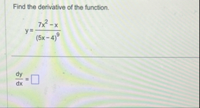 Find the derivative of the function. y = 7 x 2 -