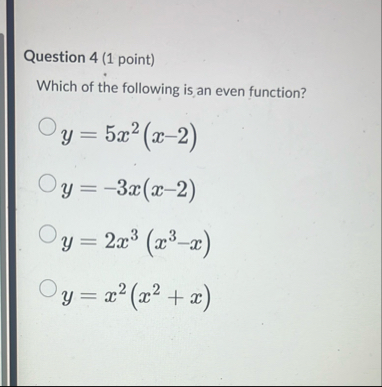 Question 4 ( 1 point ) Which of the following is
