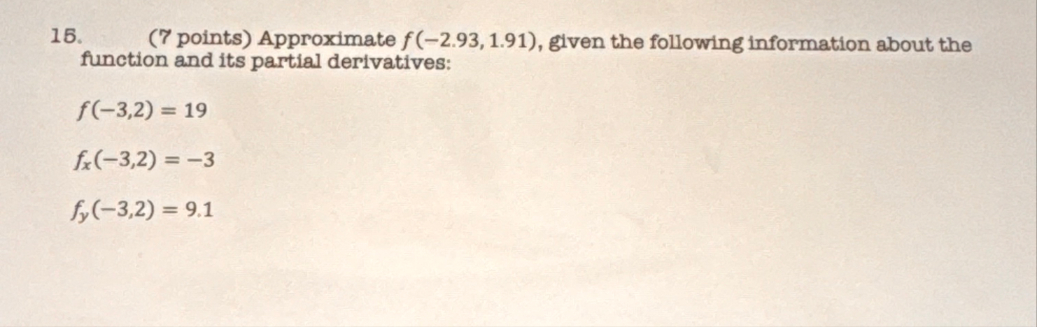 ( 7 points ) Approximate f ( - 2 . 9 3 , 1 . 9 1