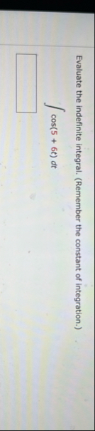 Evaluate the indefinite integral. ( Remember the