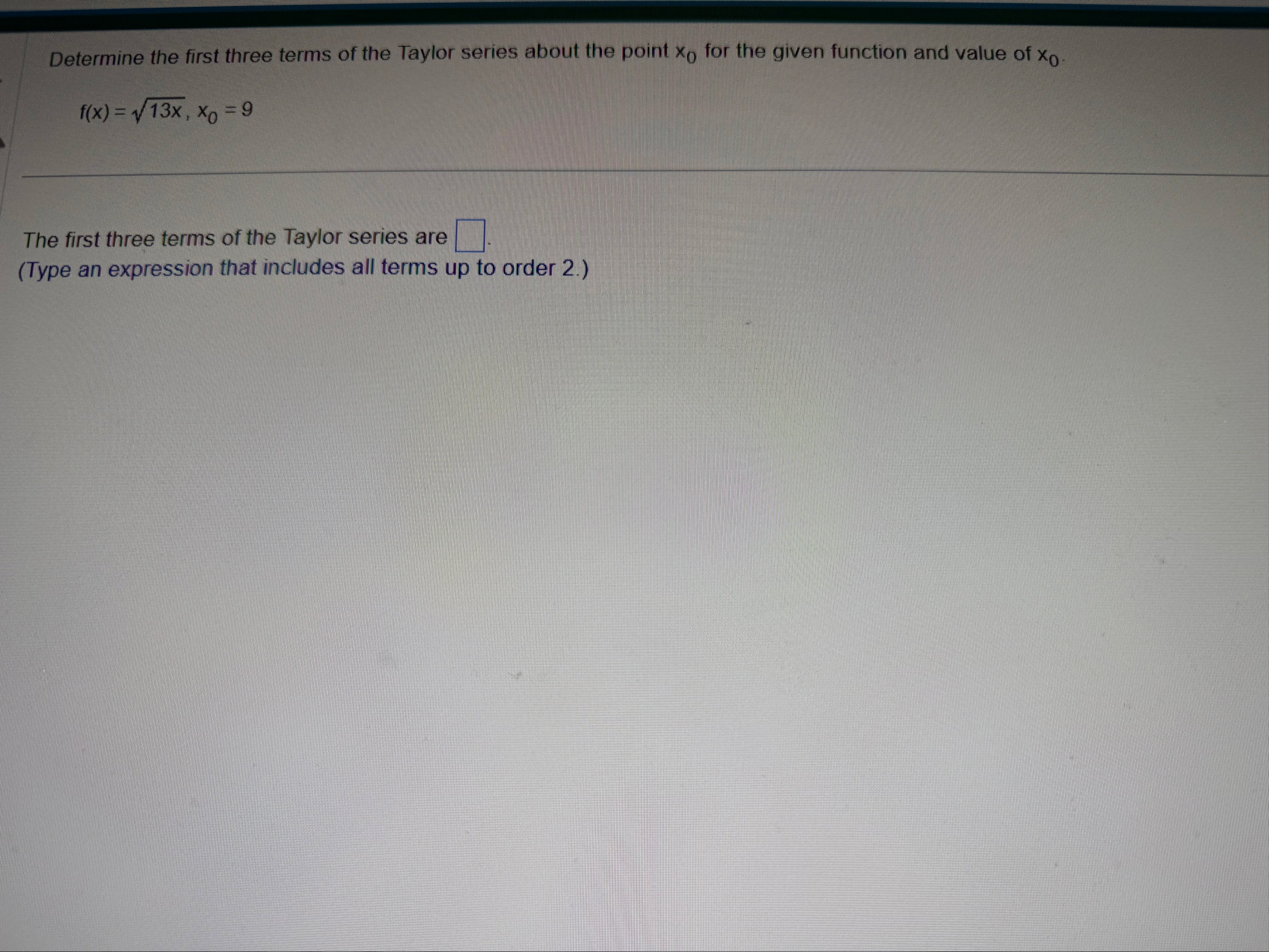 Determine the first three terms of the Taylor