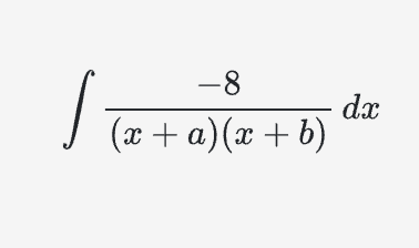 - 8 ( x + a ) ( x + b ) d x