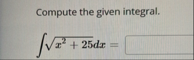 Compute the given integral. x 2 2 5 2 d x =
