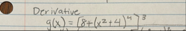 Derivative g ( x ) = [ 8 ( x 2 4 ) 4 ] 3