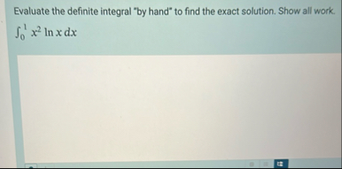 Evaluate the definite integral " by hand" to find