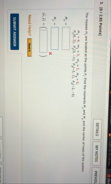 [ 0 / 2 . 8 5 Points ] The masses m i are located