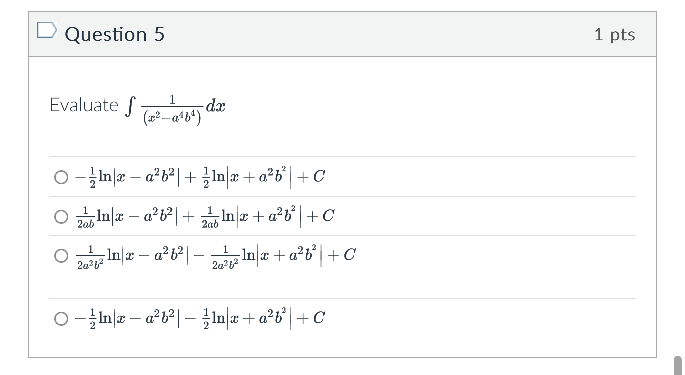 Question 5 Evaluate 1 ( x 2 - a 4 b 4 ) d x - 1 2