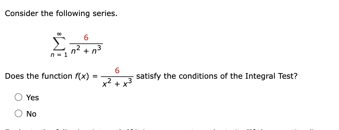 Consider the following series. n = 1 6 n 2 + n 3